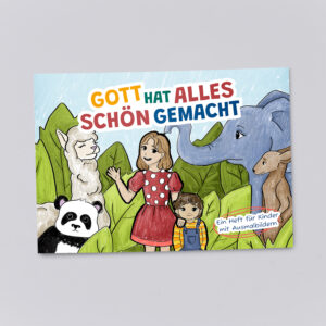 Gott hat alles schön gemacht